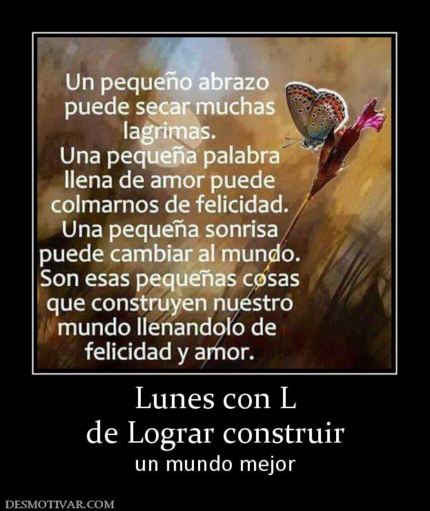 Lunes con L de Lograr construir un mundo mejor