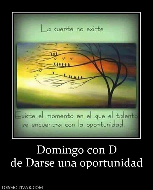 Domingo con D de Darse una oportunidad