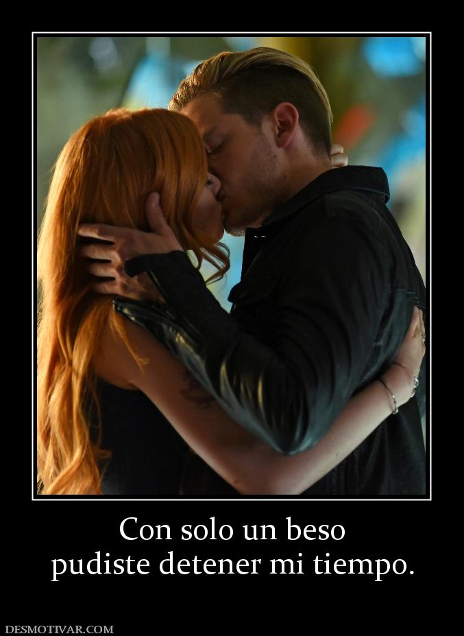 Con solo un beso pudiste detener mi tiempo.