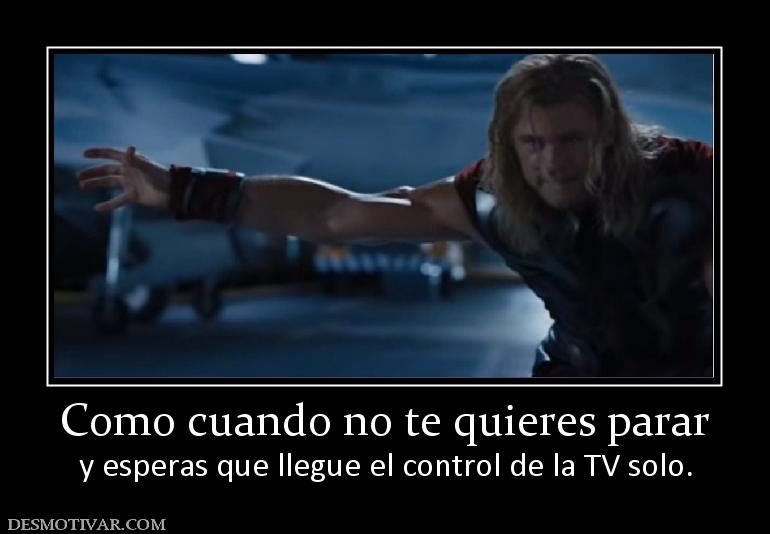 Como cuando no te quieres parar y esperas que llegue el control de la TV solo.