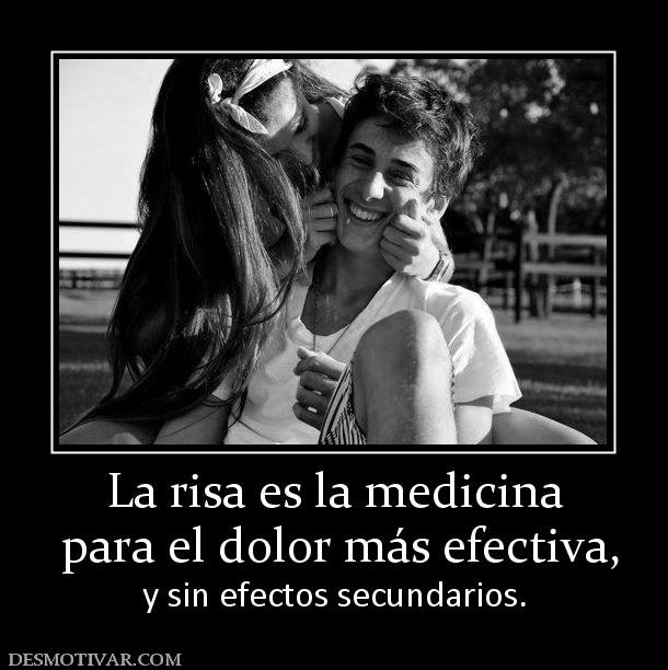 La risa es la medicina  para el dolor más efectiva, y sin efectos secundarios.