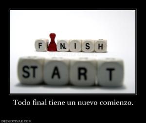 Todo final tiene un nuevo comienzo.