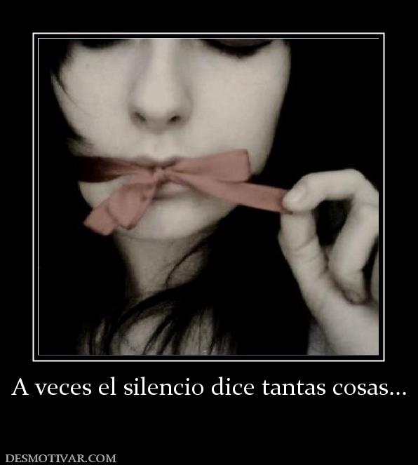 A veces el silencio dice tantas cosas.