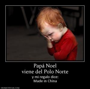 Papá Noel viene del Polo Norte y mi regalo dice: Made in China