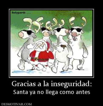 Gracias a la inseguridad: Santa ya no llega como antes