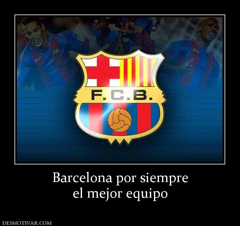 Barcelona por siempre el mejor equipo