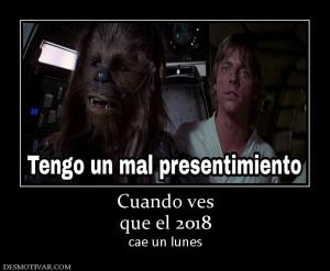Cuando ves que el 2018 cae un lunes