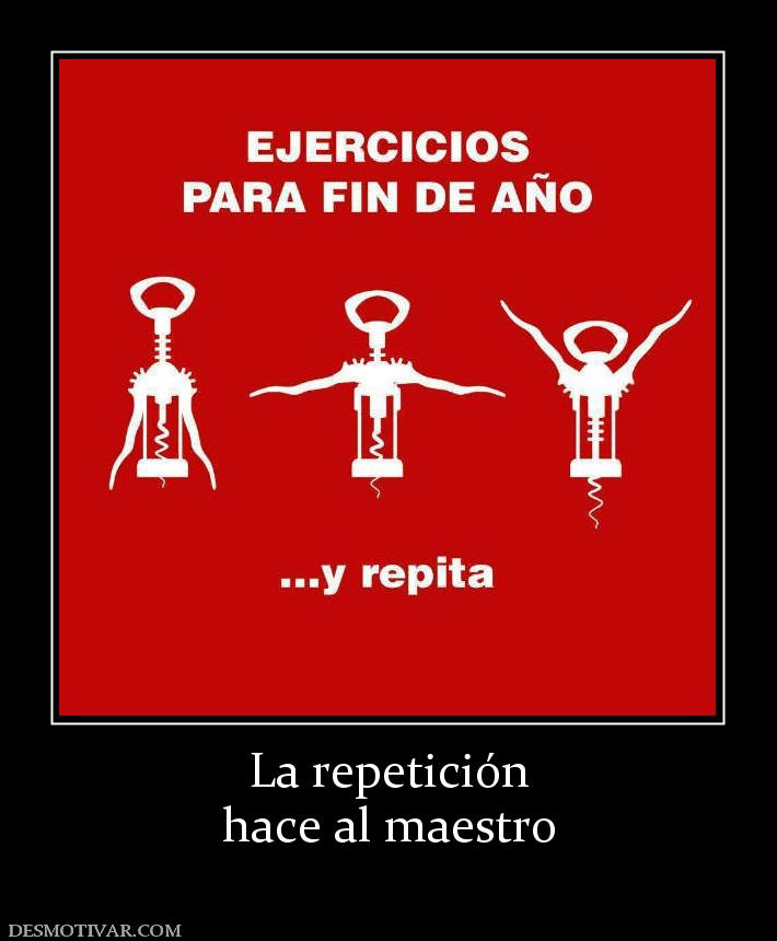 La repetición hace al maestro