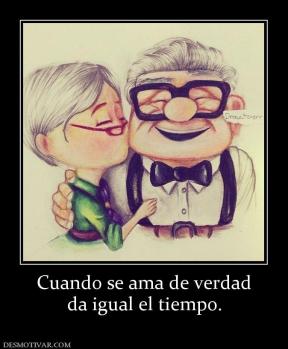 Cuando se ama de verdad da igual el tiempo.