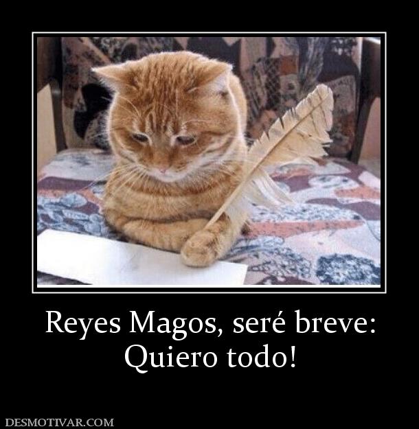 Reyes Magos, seré breve: Quiero todo!