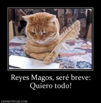 Reyes Magos, seré breve: Quiero todo!