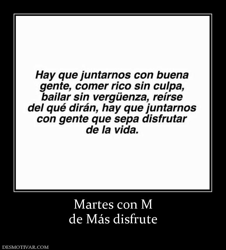 Martes con M de Más disfrute