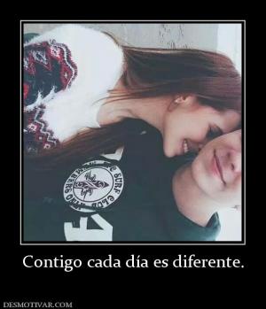 Contigo cada día es diferente.