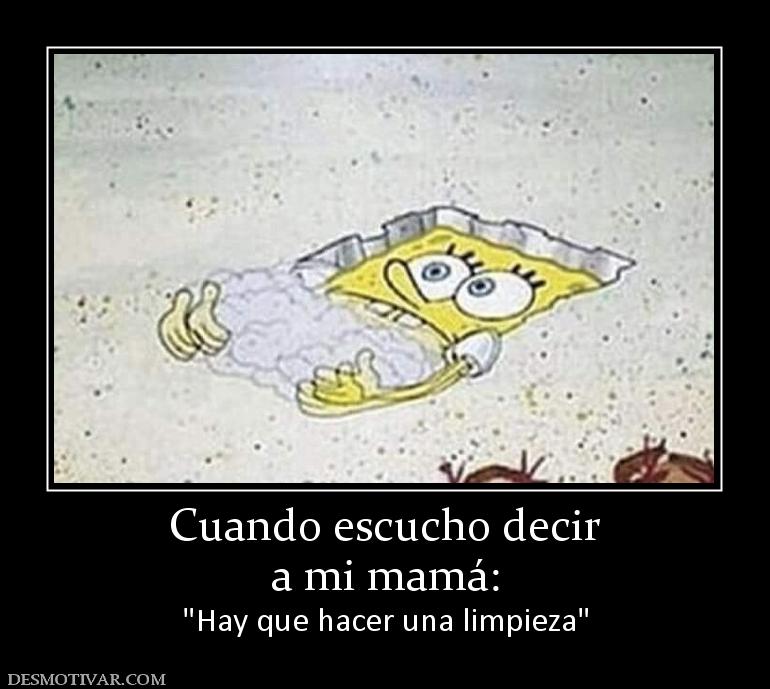 Cuando escucho decir a mi mamá: