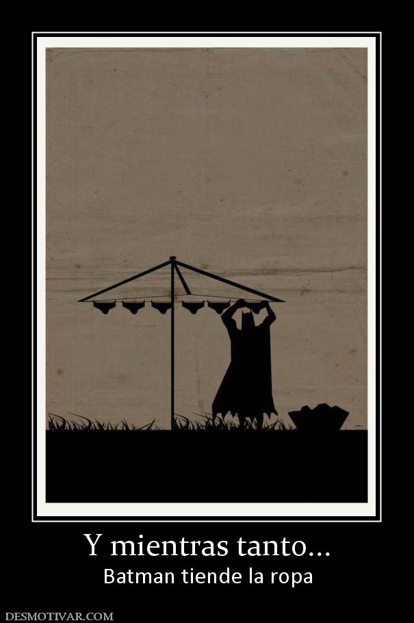 Y mientras tanto... Batman tiende la ropa
