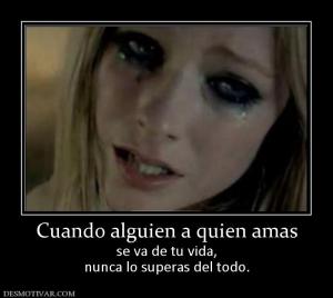 Cuando alguien a quien amas se va de tu vida, nunca lo superas del todo.