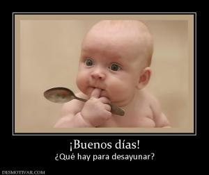 ¡Buenos días! ¿Qué hay para desayunar?