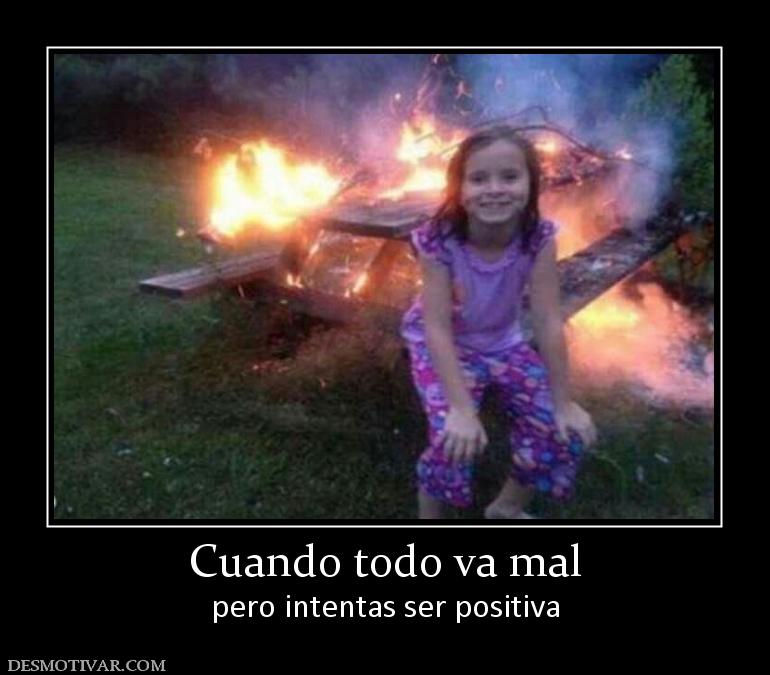Cuando todo va mal pero intentas ser positiva