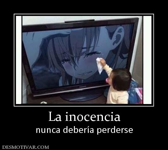 La inocencia nunca debería perderse