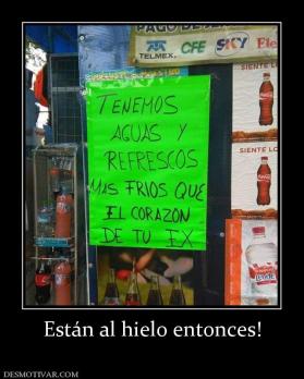 Están al hielo entonces!