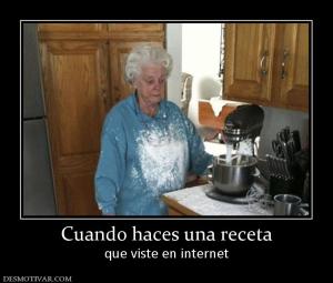 Cuando haces una receta que viste en internet