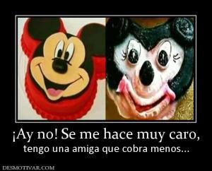 ¡Ay no! Se me hace muy caro, tengo una amiga que cobra menos...