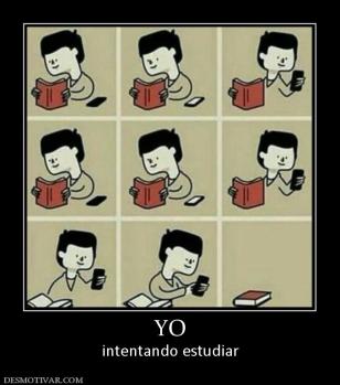 YO intentando estudiar