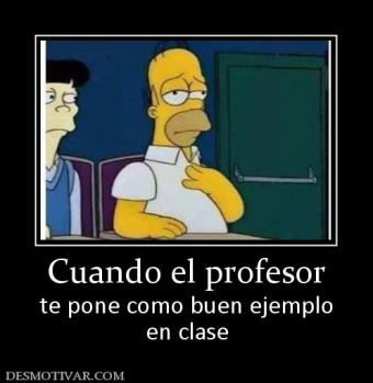 Cuando el profesor te pone como buen ejemplo en clase