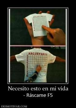 Necesito esto en mi vida - Ráscame F5