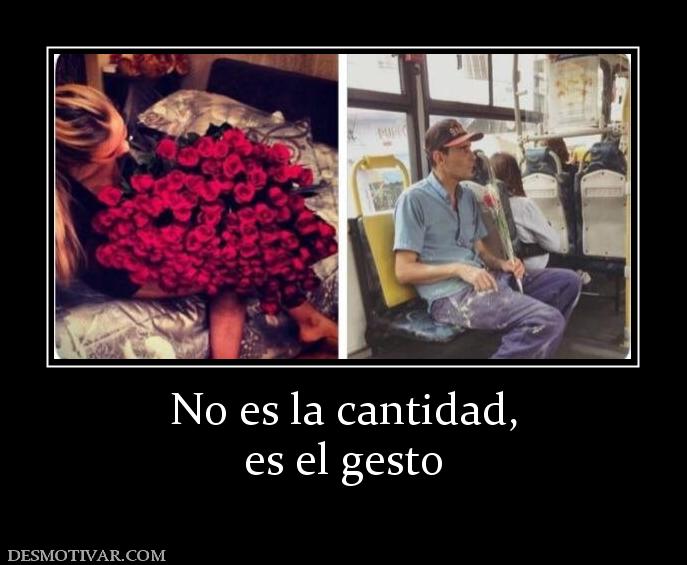 No es la cantidad, es el gesto