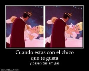 Cuando estas con el chico que te gusta y pasan tus amigas