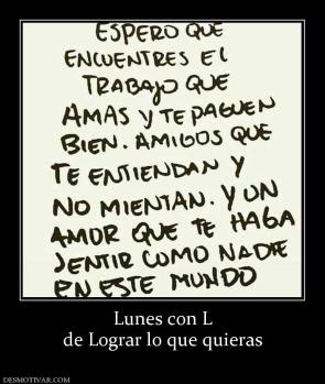 Lunes con L de Lograr lo que quieras