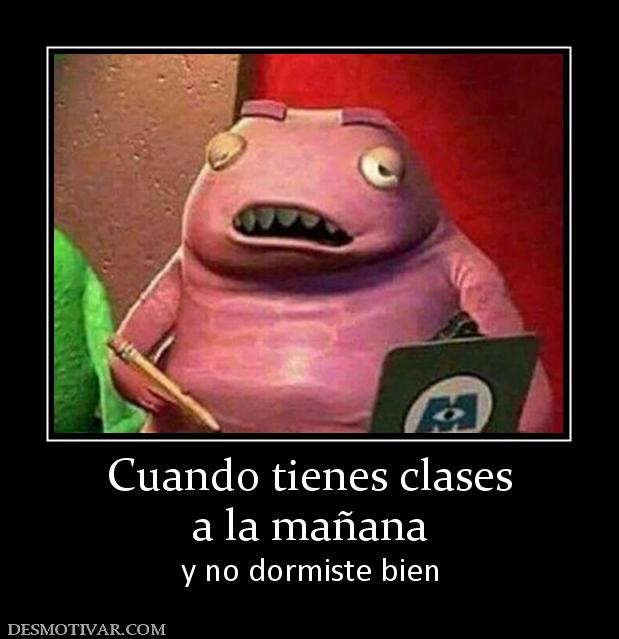 Cuando tienes clases a la mañana y no dormiste bien