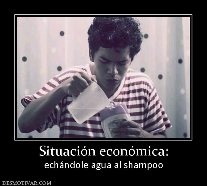 Situación económica: echándole agua al shampoo