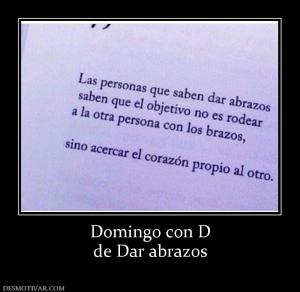 Domingo con D de Dar abrazos
