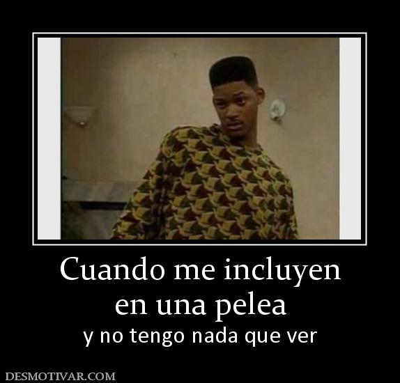 Cuando me incluyen en una pelea y no tengo nada que ver
