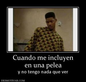 Cuando me incluyen en una pelea y no tengo nada que ver