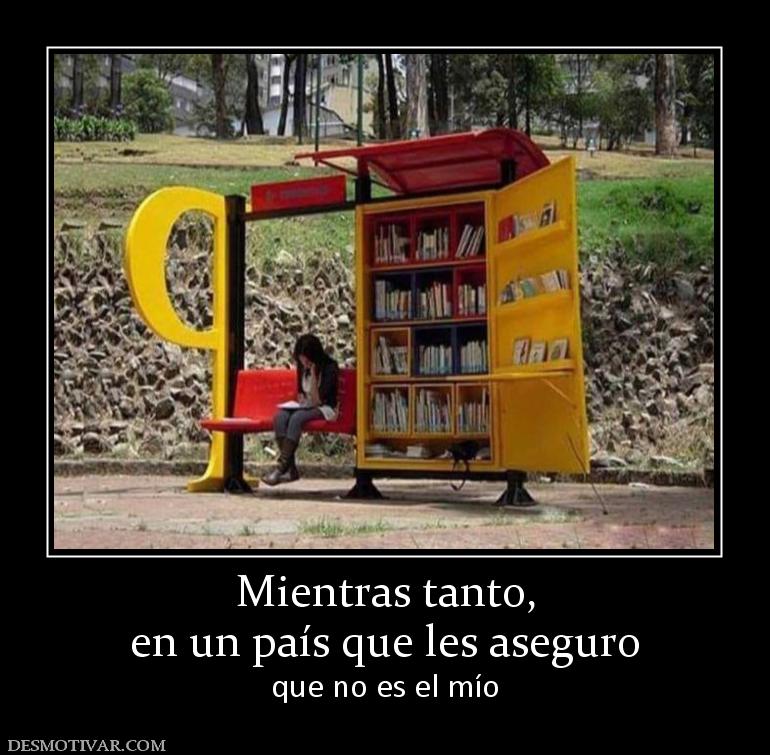 Mientras tanto, en un país que les aseguro que no es el mío