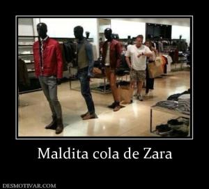 Maldita cola de Zara