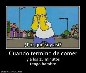 Cuando termino de comer y a los 15 minutos tengo hambre