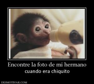Encontre la foto de mi hermano cuando era chiquito