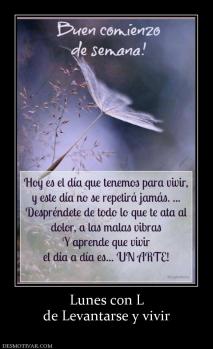 Lunes con L de Levantarse y vivir