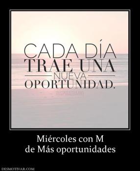 Miércoles con M de Más oportunidades