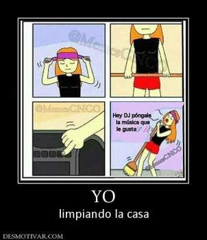 YO limpiando la casa