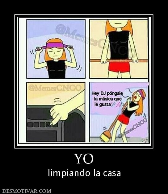 YO limpiando la casa
