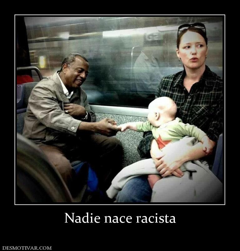 Nadie nace racista
