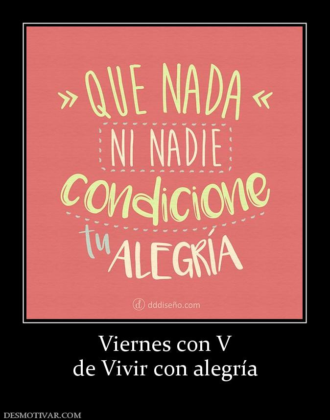 Viernes con V de Vivir con alegría