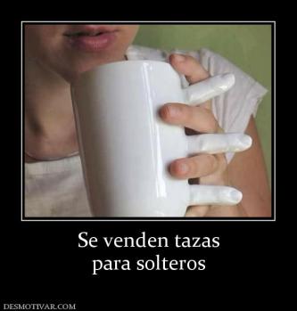 Se venden tazas para solteros