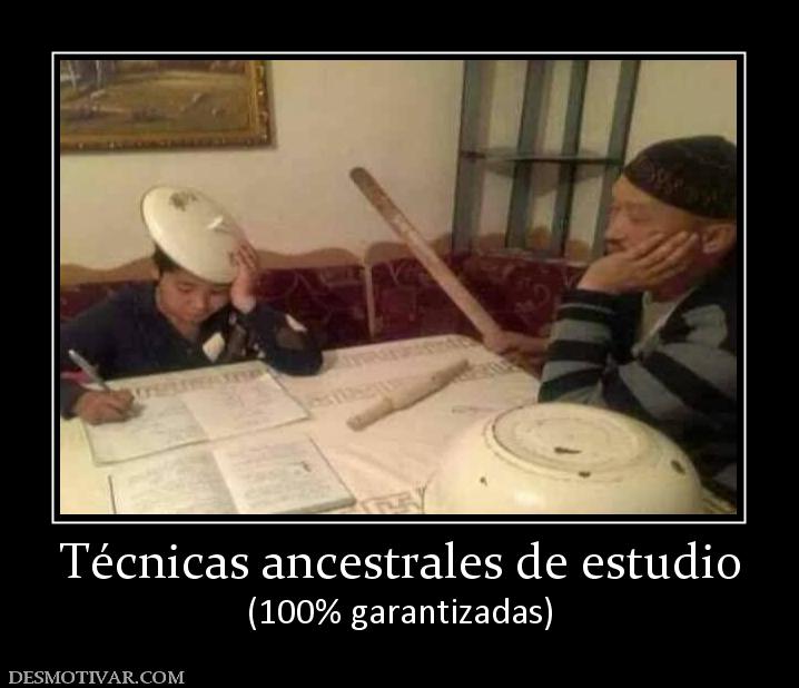 Técnicas ancestrales de estudio (100% garantizadas)