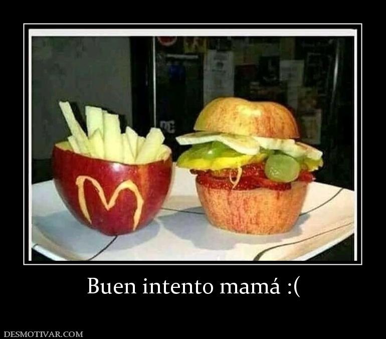 Buen intento mamá :(